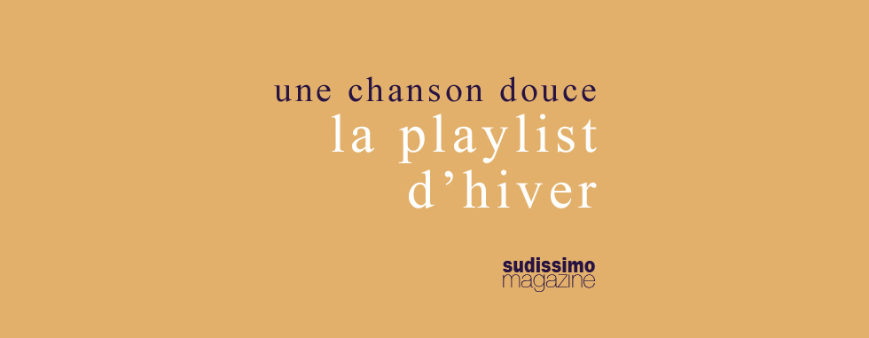 playlist-hiver-sudissimo